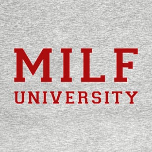 MILF University T-Shirt